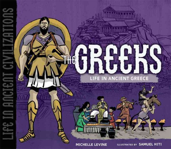 The Greeks: Life in Ancient Greece (Life in Ancient Civilizations) cover