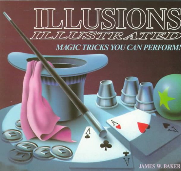 Illusions Illustrated: A Professional Magic Show for Young Performers cover