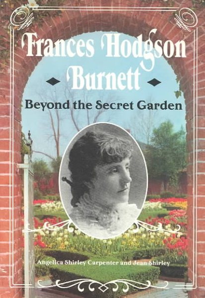 Frances Hodgson Burnett: Beyond the Secret Garden cover