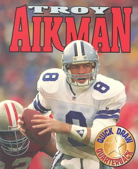 Troy Aikman: Quick Draw Quarterback (Sports Achievers) cover
