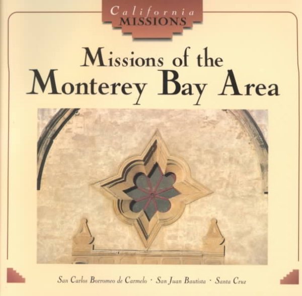 Missions of Monterey Bay (California Missions Series) cover