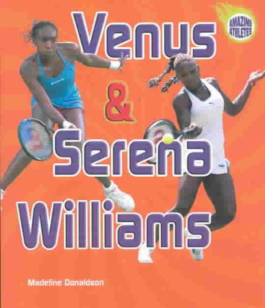 Venus and Serena Williams (Amazing Athletes) cover