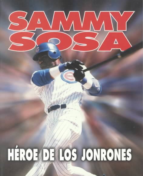 Sammy Sosa: Heroe De Los Jonrones (Sports Achievers Biographies) (Spanish Edition) cover