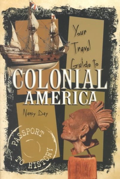 Your Travel Guide to Colonial America (Passport to History) cover