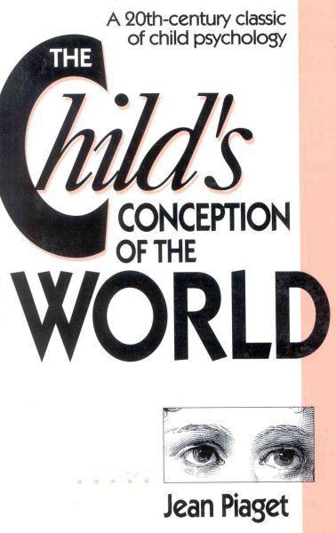 The Child's Conception of the World: A 20th-Century Classic of Child Psychology cover