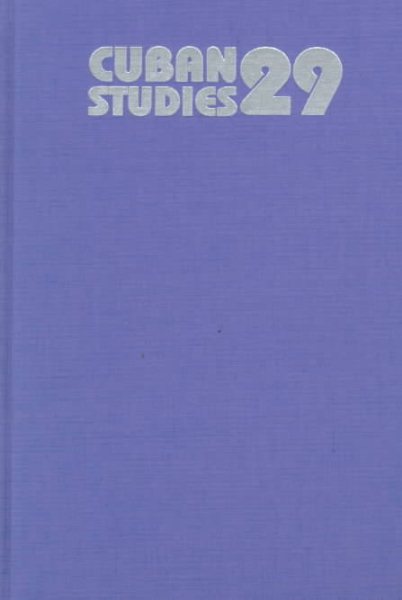 Cuban Studies 29 (Volume 29) (Pittsburgh Cuban Studies) cover