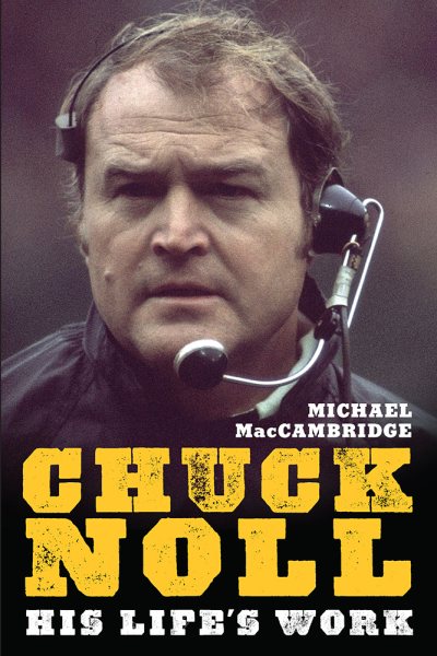 Chuck Noll: His Life's Work cover
