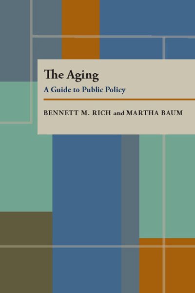 The Aging: A Guide to Public Policy (Contemporary community health series)