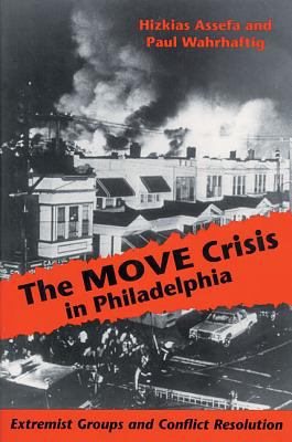 The MOVE Crisis In Philadelphia: Extremist Groups and Conflict Resolution cover