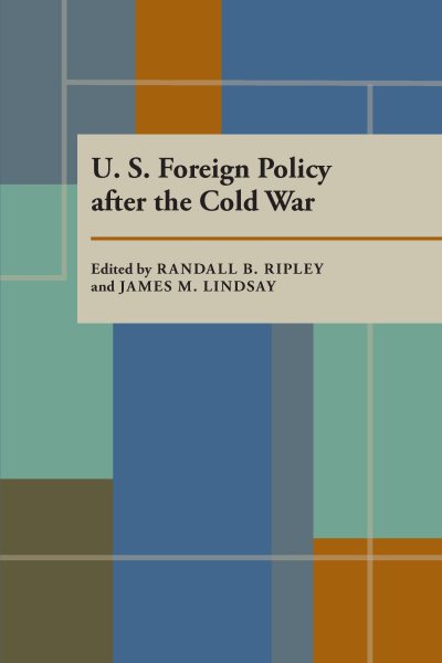 US Foreign Policy After The Cold War (Pitt Series in Policy & Institutional Studies) cover