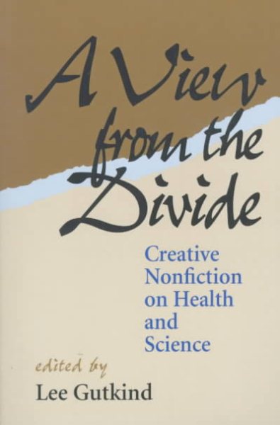 A View From The Divide: Creative Nonfiction on Health and Science cover