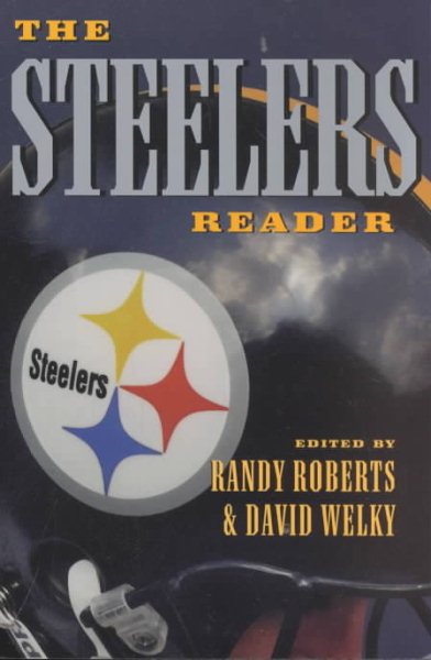 The Steelers Reader (The Library of Pittsburgh Sports History) cover
