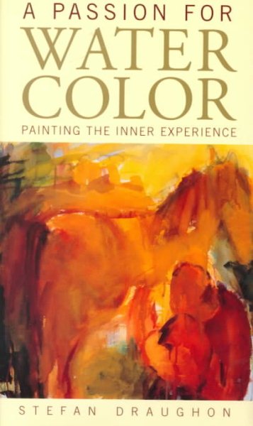 A Passion for Watercolor: Painting the Inner Experience cover