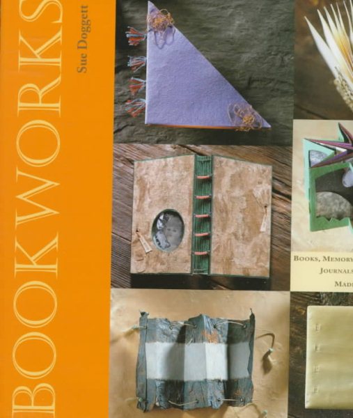 Bookworks: Books, Memory and Photo Albums, Journals and Diaries Made by Hand cover