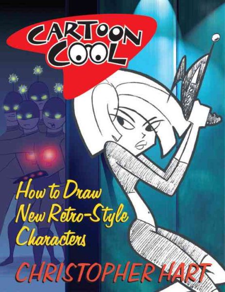 Cartoon Cool: How to Draw New Retro-Style Characters cover