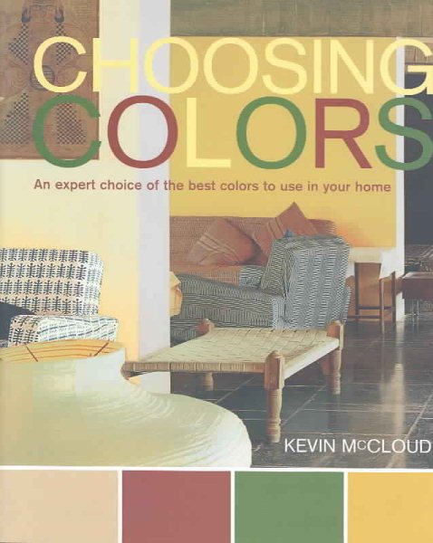 Choosing Colors: An Expert Choice of the Best Colors to Use in your Home cover