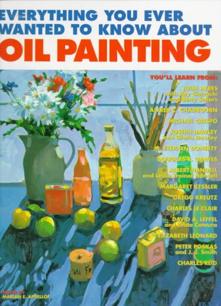Everything You Ever Wanted to Know About Oil Painting cover