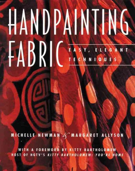 Handpainting Fabric: Easy, Elegant Techniques cover