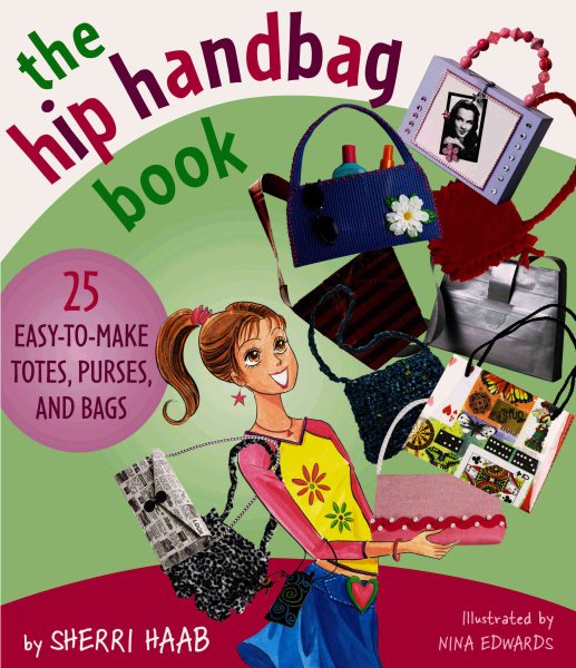The Hip Handbag Book: "25 Easy-to-Make Totes, Purses, and Bags" cover