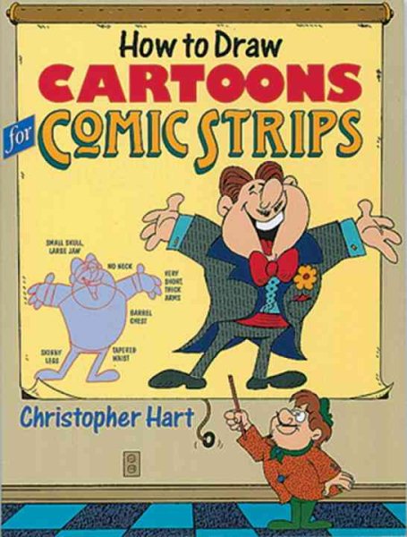 How to Draw Cartoons for Comic Strips (Christopher Hart's How To Draw)