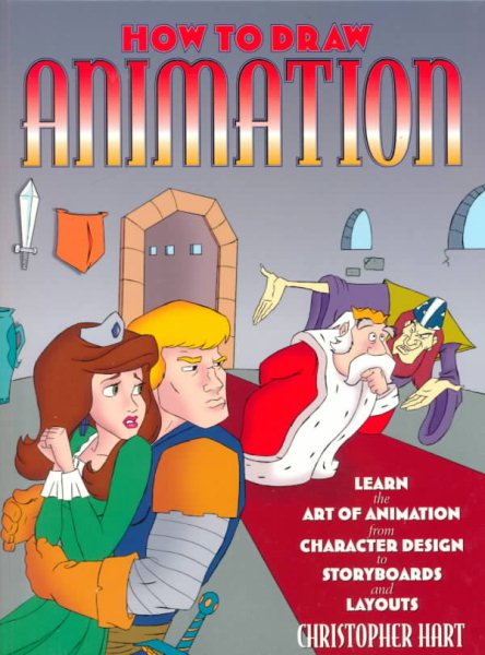 How to Draw Animation: Learn the Art of Animation from Character Design to Storyboards and Layouts cover