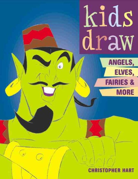 Kids Draw Angels, Elves, Fairies, & More cover