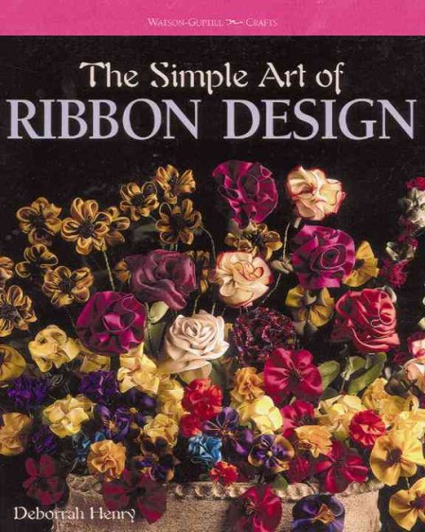 The Simple Art of Ribbon Design (Watson-Guptill Crafts) cover