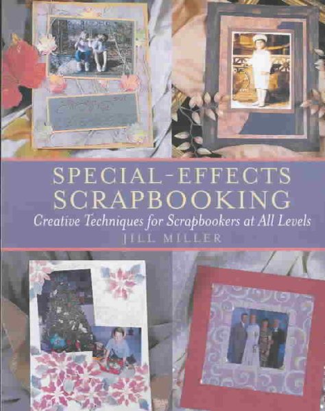 Special-Effects Scrapbooking: Creative Techniques for Scrapbookers at All Levels (Crafts Highlights) cover