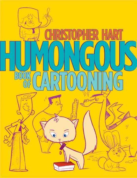 Humongous Book of Cartooning (Christopher Hart's Cartooning)