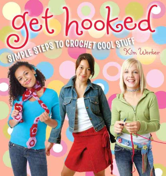 Get Hooked: Simple Steps to Crochet Cool Stuff cover