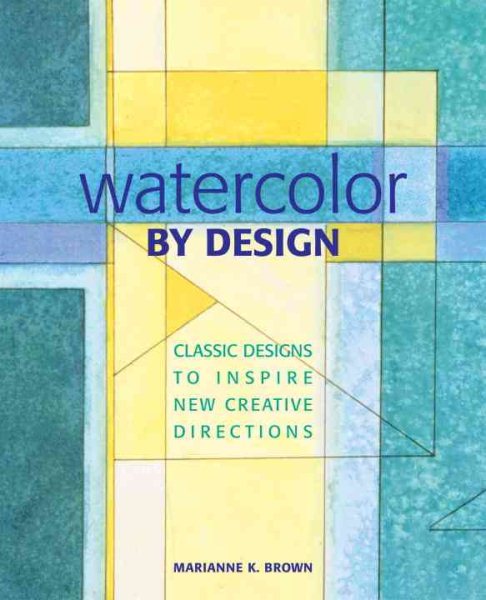 Watercolor by Design: Classic Designs to Inspire New Creative Directions cover