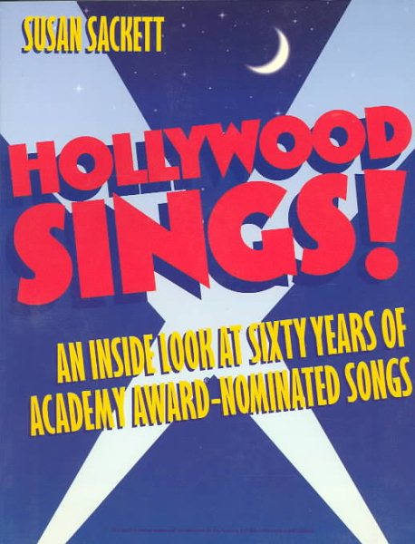 Hollywood Sings!: An Inside Look at Sixty Years of Academy Award-Nominated Songs cover
