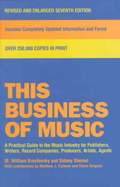 This Business of Music: Definitive Guide to the Music Industry, Seventh Edition cover