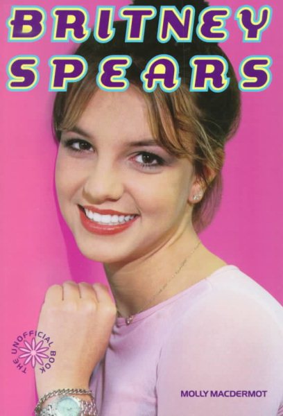 Britney Spears: The Unofficial Book cover