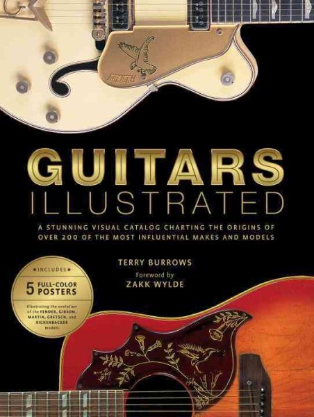 Guitars Illustrated: A Stunning Visual Catalog Charting the Origins of Over 250 of the Most Influential Makes and Models (LIVRE SUR LA MU)