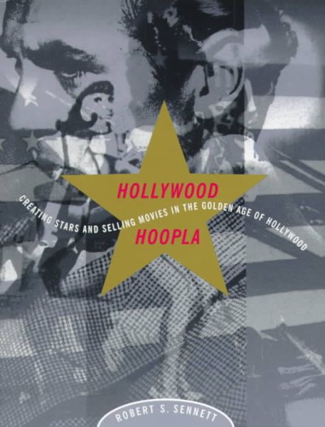 Hollywood Hoopla: Creating Stars and Selling Movies in the Golden Age of Hollywood cover