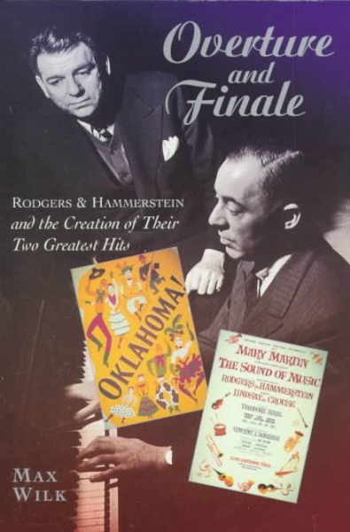 Overture and Finale: Rodgers and Hammerstein and the Creation of Their Two Greatest Hits cover