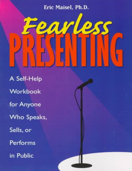 Fearless Presenting: "A Self-Help Guide for Anyone Who Speaks, Sells, or Performs in Public" cover