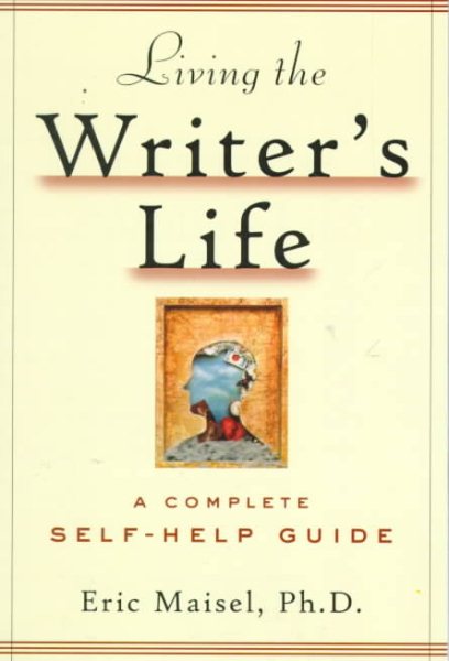 Living the Writer's Life: A Complete Self-Help Guide cover
