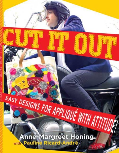 Cut It Out: Easy Designs for Applique With Attitude