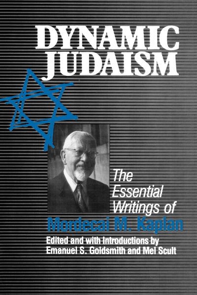 Dynamic Judaism: The Essential Writings of Mordecai M. Kaplan cover