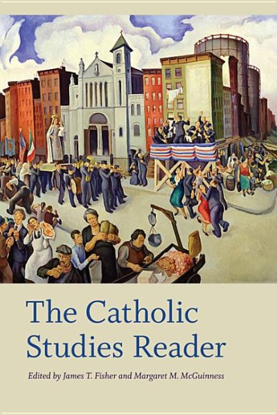 The Catholic Studies Reader (Catholic Practice in North America) cover