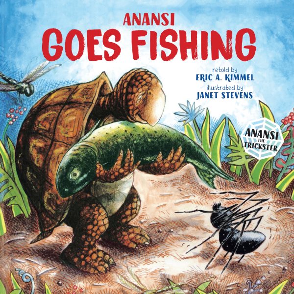 Anansi Goes Fishing (Anansi the Trickster) cover