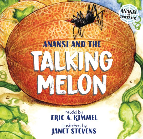 Anansi and the Talking Melon (Anansi the Trickster) cover