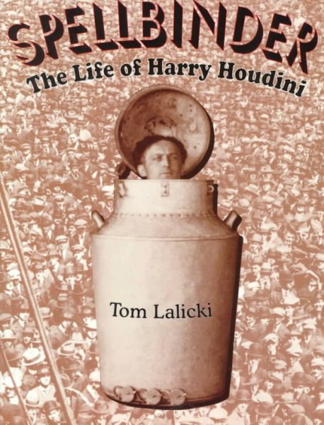 Spellbinder: The Life of Harry Houdini