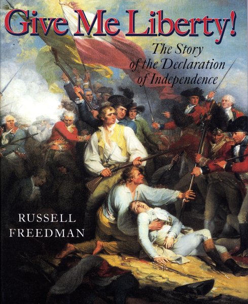 Give Me Liberty!: The Story of the Declaration of Independence cover