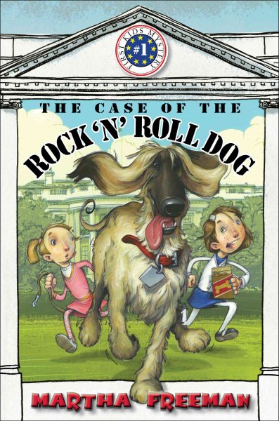 The Case of the Rock 'N' Roll Dog: First Kids Mystery #1