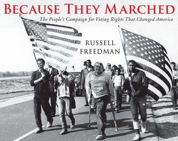 Because They Marched: The People's Campaign for Voting Rights That Changed America cover