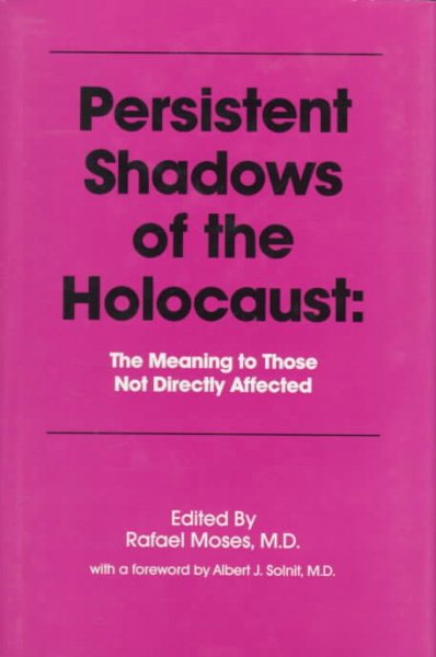 Persistent Shadows of the Holocaust: The Meaning to Those Not Directly Affected cover