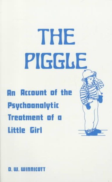The Piggle: An Account of the Psychoanalytic Treatment of a Little Girl cover